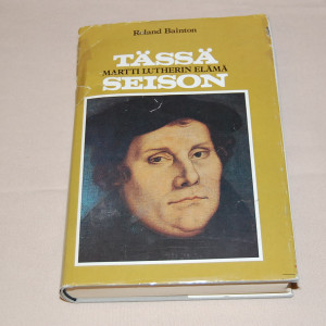 Rolnad Bainton Tässä seison - Martti Lutherin elämä